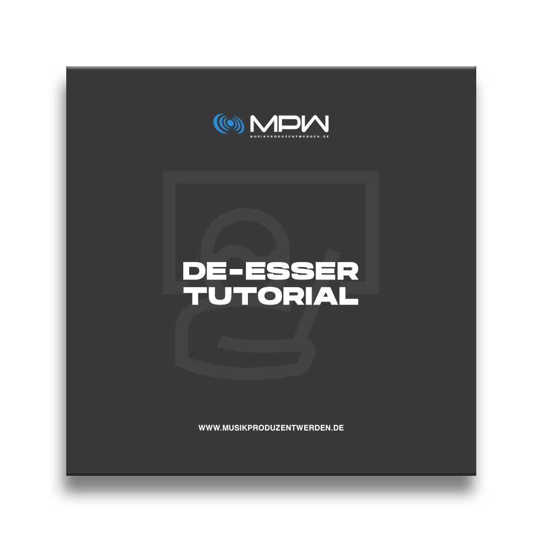 De-Esser Tutorial: Wie du Zischlaute in deiner Musik kontrollierst