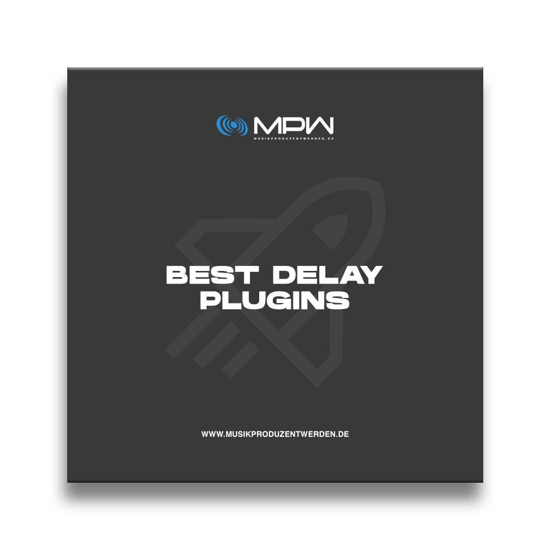 Die beliebtesten und neuesten Delay Plugins 2024