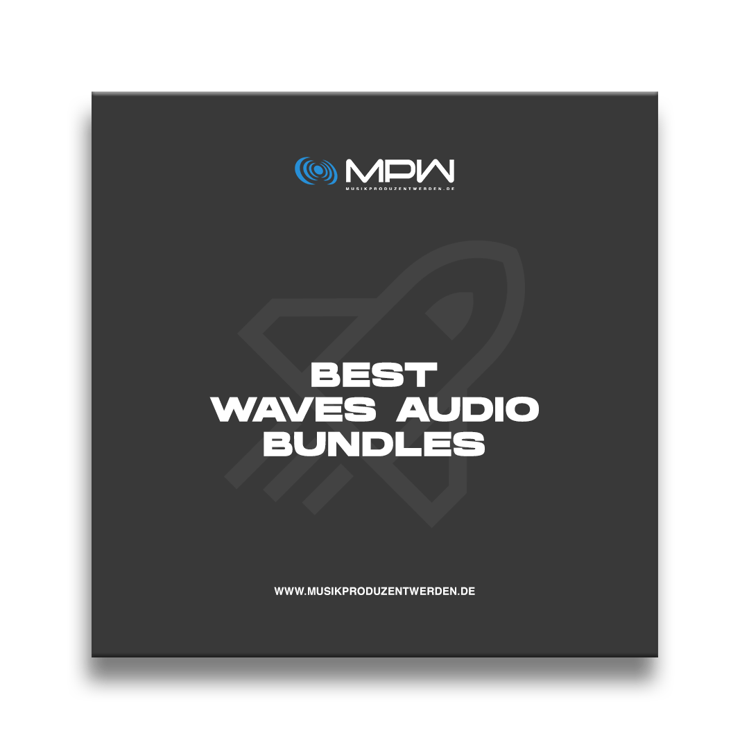 Die beliebtesten Plug-in Bundles von Waves Audio im Detail 2023