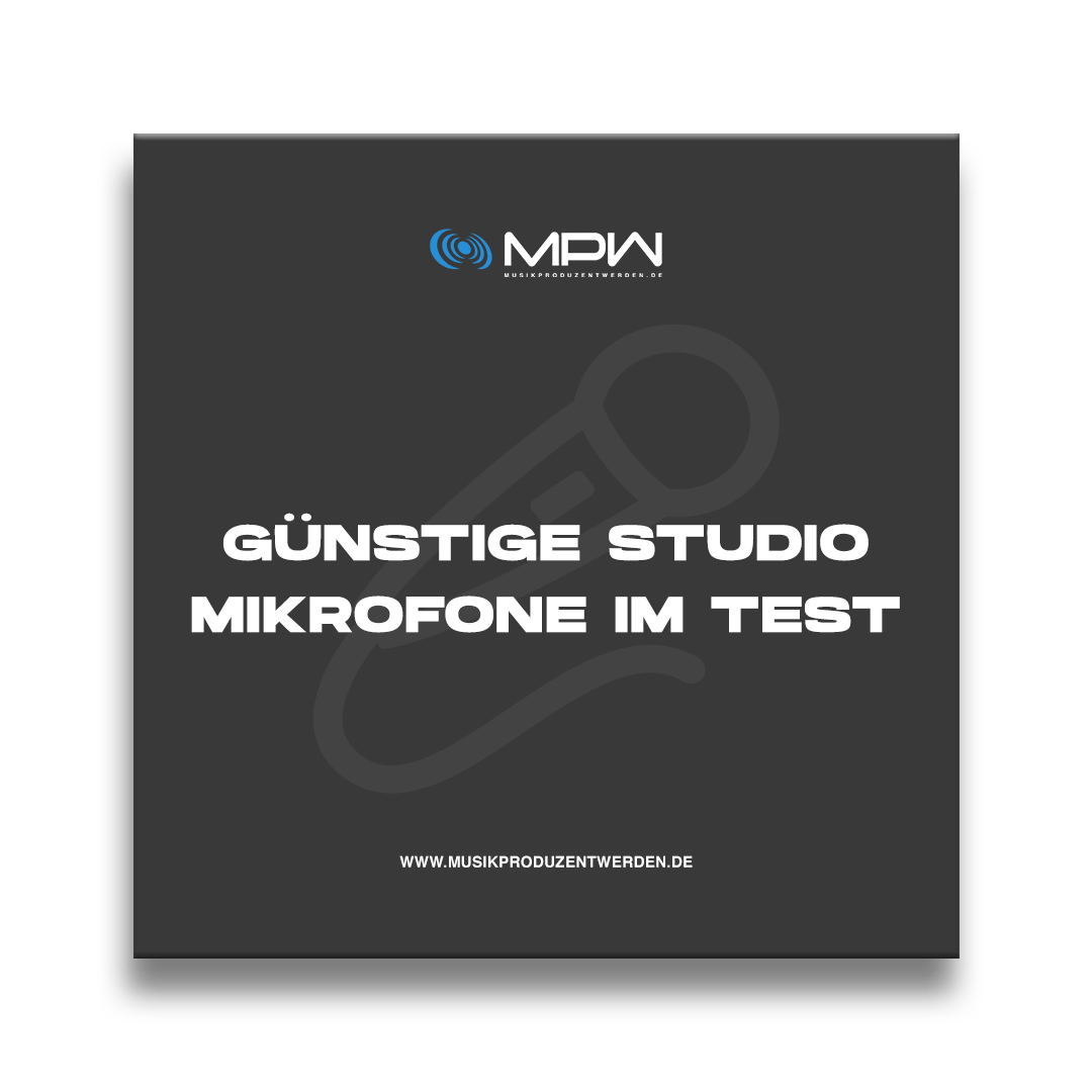 Die besten Studio Mikrofone für Home Recording Studios unter 400€