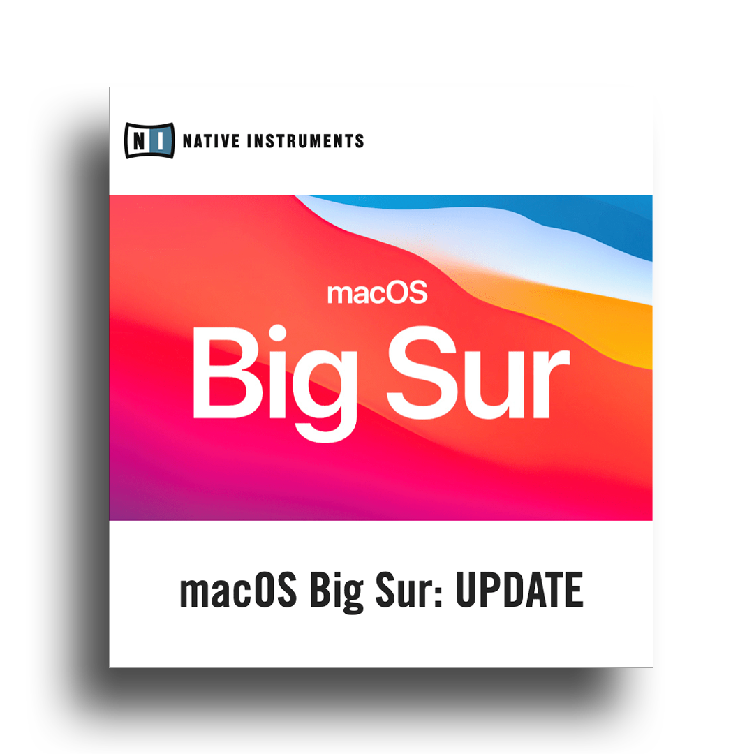 Native Instruments Update: Plugins sind ab sofort mit Big Sur (macOS) kompatibel!